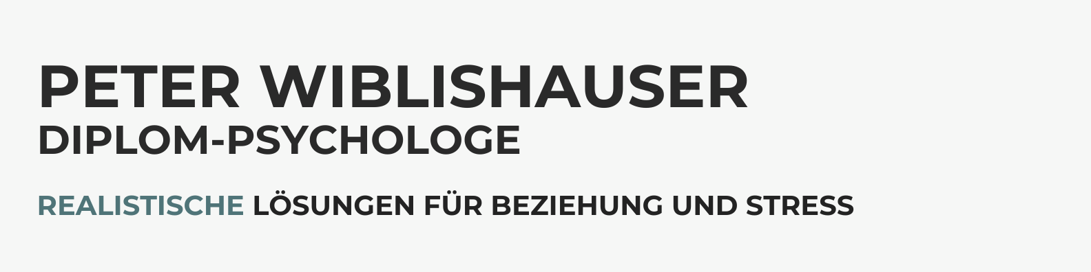 Peter Wiblishauser. Diplom-Psychologe. Realistische Lösungen für Beziehung und Stress