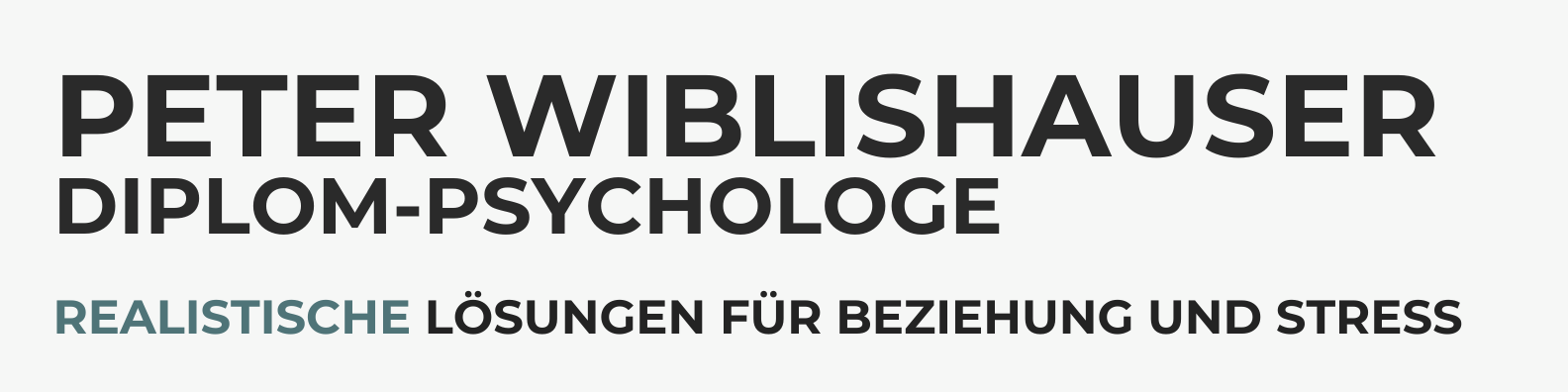 Peter Wiblishauser. Diplom-Psychologe. Realistische Lösungen für Beziehung und Stress